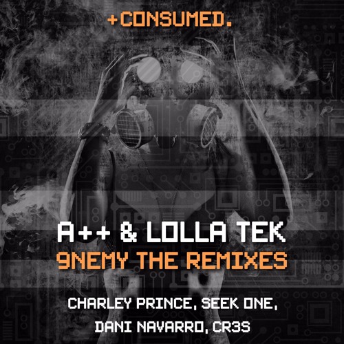 A++ & Lolla Tek - 9NEMY (Charley Prince Remix)  - CSMD095
