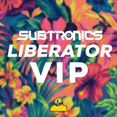Subtronics - Liberator VIP (FREE DOWNLOAD)