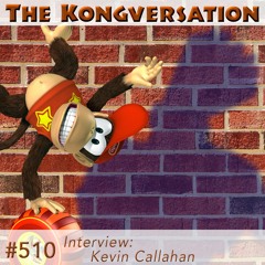 The Kongversation 510 - Interview: Kevin Callahan