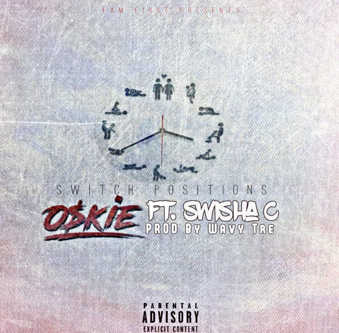 Oskie ft. Swisha C - Switch Positions (prod. Wavy Tre) [Thizzler.com Exclusive]