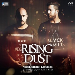 RISING DUST - 100K LIKES MINI MIX - - SPRING 2017 (Continues Mix)