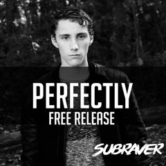 Subraver - Perfectly [Free Release]