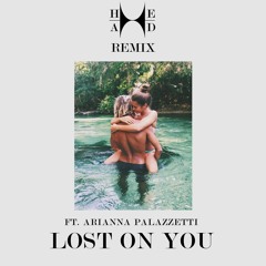 Lost On You (H3AD REMIX) feat. Arianna Palazzetti