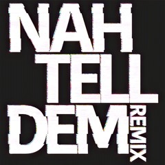 Nah Tell Dem (WAVECUTTERS Remix)