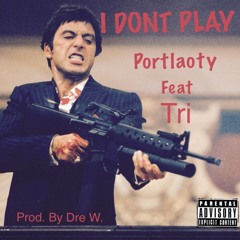I dont Play Feat. Cheddar Tri (Prod By. Dre W)