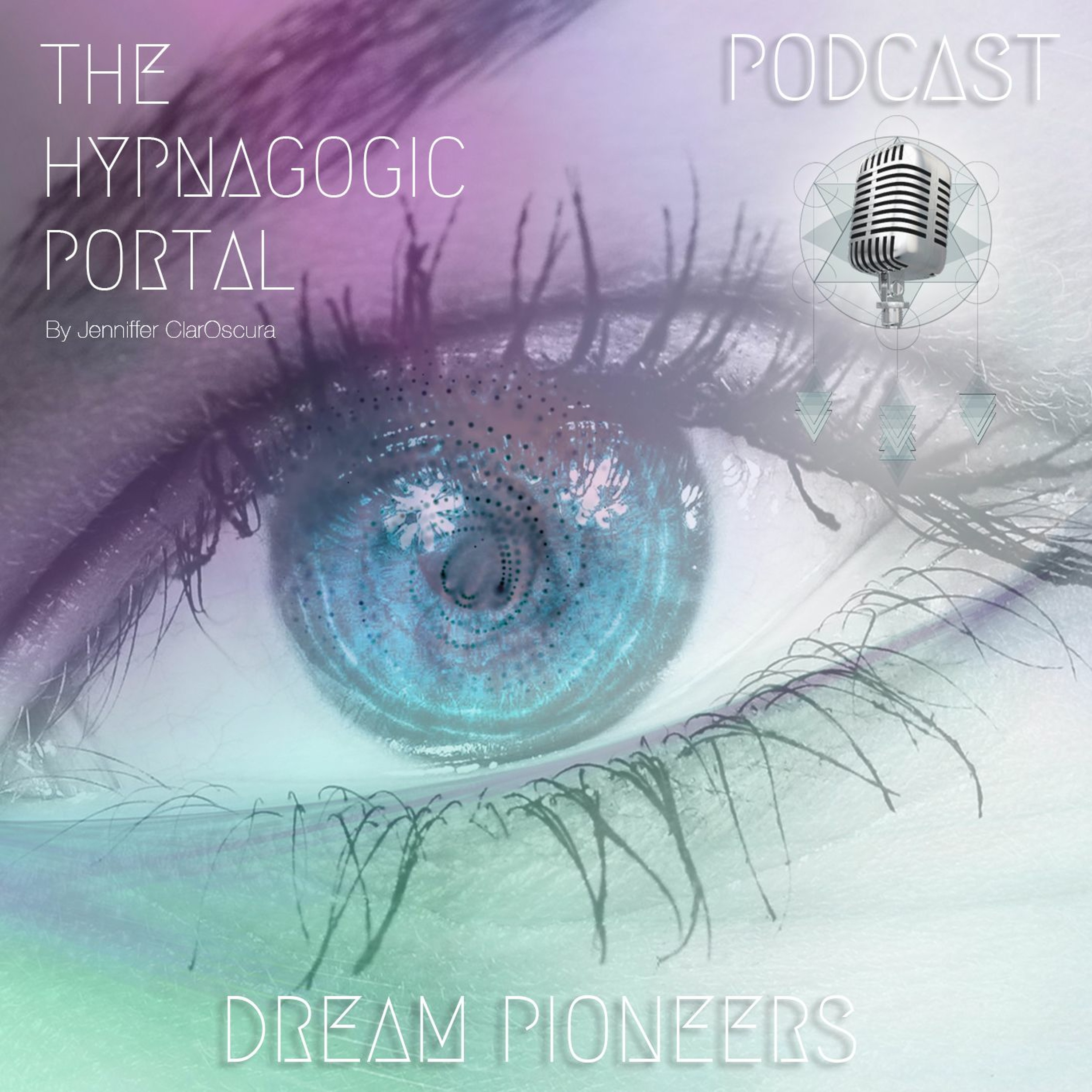 The Hypnagogic Portal | Dream Pioneers Podcast Ep 002