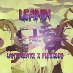 Leanin prod. FlexxgodxLantebeatz