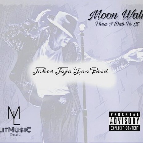 ' Moon Walk' (Then I Dab To It) joker jojo toopaid