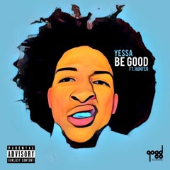 Be Good (ft. Hunter)