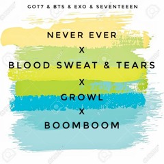 GOT7 & BTS & EXO & SEVENTEEN - 'Never Ever/Blood Sweat & Tears/Growl/BOOMBOOM' MASHUP