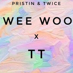 PRISTIN & TWICE - WEE WOO X TT
