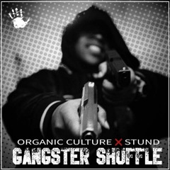 Organic Culture ✖ STUND - Gangster Shuffle [Premiere]