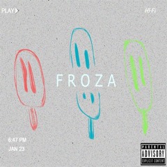 Froza (with KidKalm, SOL!) [p. SVNX]  ~VIDEO IN DESCRIPTION~