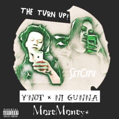 THE TURN UP NI GUNNA ft YNOT