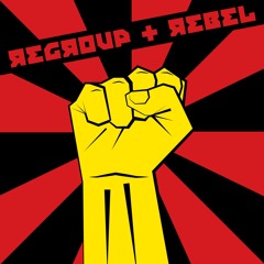 Regroup & Rebel