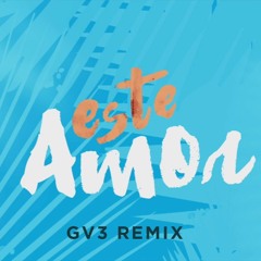 Toda La Vida - Este Amor (GV3 Remix)[Ouça completo YouTube: GV3 Oficial]