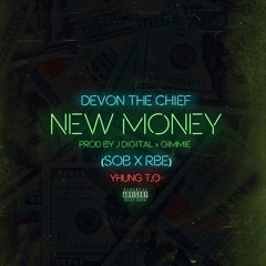 Devon The Chief ft. SOB x RBE (Yhung TO) - New Money [Prod. J. Digital x Gimmie] [Thizzler.com]