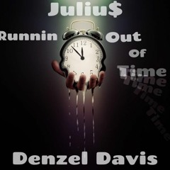 Runnin Out Of Time ft Denzel Davis