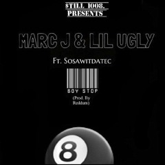 Marc Jizzle Ft Lil Ugly & SosaWitDaTec - Boy Stop