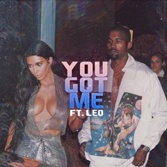 You Got Me (ft. LEO.)