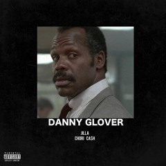 Danny Glover Ft. Chori Ca$h