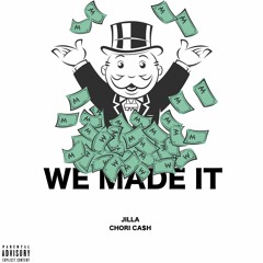 We Made It Ft. Chori Ca$h