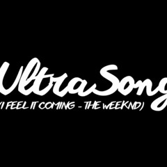 UltraSong #1 (Remix to "I Feel It Coming by The Weeknd ft. Daft Punk")