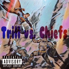 Trill Vs. Chiefs