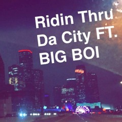 Ridin Thru Da City FT. BIG BOI [Prod. JunioR]