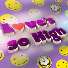 Love's So High