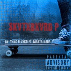 SKVTXBXVRD P Ft. Masta Nada (Prod. K Swisha)