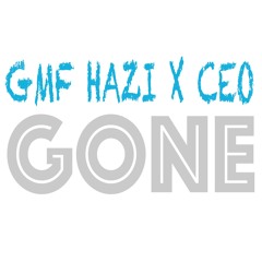 GMF HAZI FT. CEO-GONE