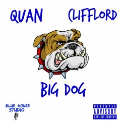 Quan - Big Dog Ft CliffLord