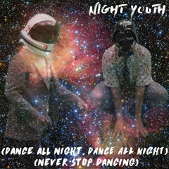 (Dance All Night, Dance All Night) (Never Stop Dancing)
