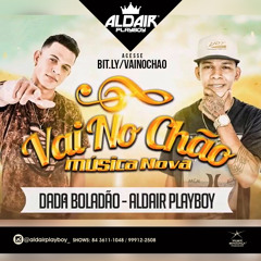 Aldair Playboy - Vai No Chao  (Feat. Dada Boladao) - Audio Oficial