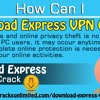 How Can I Download Express VPN Crack?.mp3