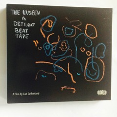Unseen - A Detroit Beat Tape