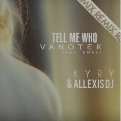 Vanotek Feat. Eneli - Tell Me Who (Kyry & Allexis Remix Bass Boosted)