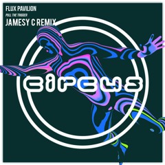 Flux Pavilion - Pull The Trigger Feat. Cammie Robinson (Jamesy C Remix)