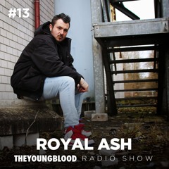 The Young Blood Radioshow #13 mix by ROYAL ASH