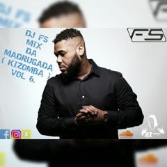 DJ FS -MIX DA MADRUGADA ( KIZOMBA ) VOL 6.