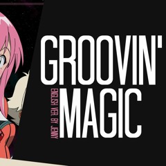 Groovin' Magic - english ver. by Jenny (Diebuster)