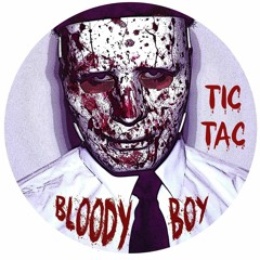 Bloody Boy - Tic Tac > FREE DOWNLOAD