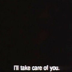 I'll take care of you. (wip snippet)
