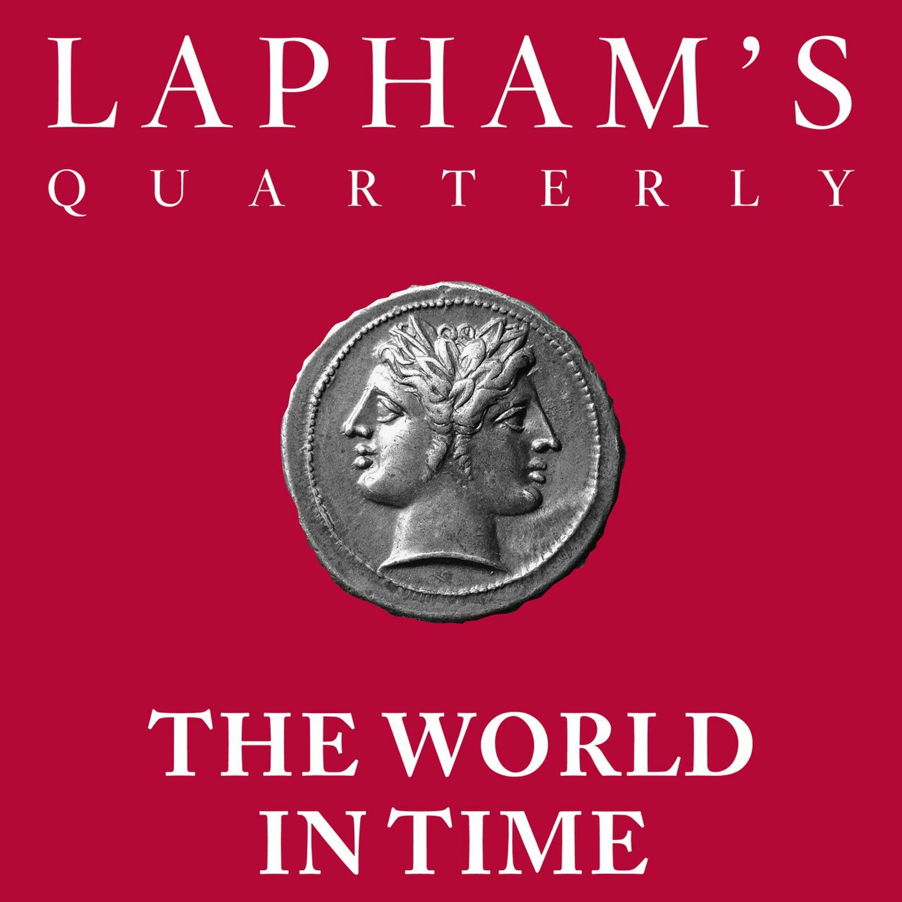 The World in Time / Lapham’s Quarterly