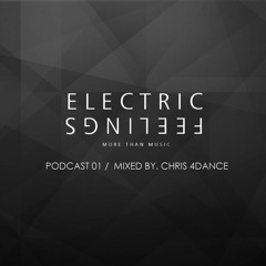 ELECTRIC FEELINGS PODCAST #001 by. CHRIS 4DANCE