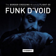Border Crossing' Flight 5 - Mixed by Funk D'Void - Aired Apr 1, 2017