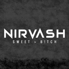 NIRVɅSH - SWEET B!TCH [BUY = FREE DOWNLOAD]