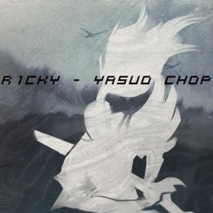 Yasuo Chop (FREE DOWNLOAD)