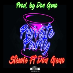 Private Party Ft. Don Geno (Prod. By Don Geno)
